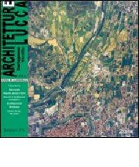 Architetture Lucca (2007) voll. 6-7: Il fiume Serchio edito da Edizioni ETS