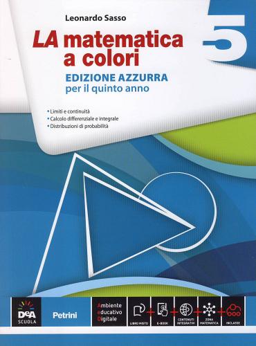La matematica a colori. Ediz. azzurra. Per le Scuole superiori vol.5  (9788849420180): 2% di Sconto