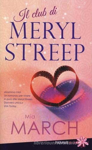 Il club di Meryl Streep di Mia March edito da Piemme
