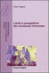 Limiti e prospettive del consenso informato di Paolo Viganò edito da Franco Angeli