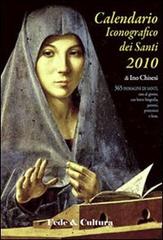 Calendario iconografico dei santi 2010 di Ino Chisesi edito da Fede & Cultura