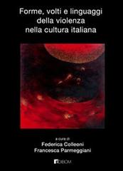 Forme, volti e linguaggi della violenza nella cultura italiana edito da Edibom Edizioni Letterarie