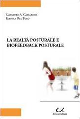 La realtà posturale e biofeedback posturale di Salvatore A. Cassarino, Fabiola Del Toro, Stefano Vando edito da Universitalia