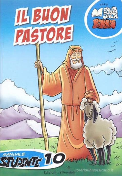 Il buon pastore. Manuale studente vol.10 edito da La Fionda
