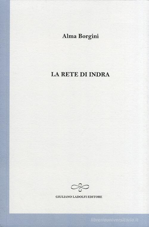 La rete di Indra di Alma Borgini edito da Giuliano Ladolfi Editore