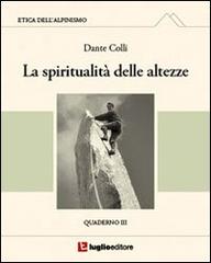 Etica dell'alpinismo vol.3 di Dante Colli edito da Luglio (Trieste)