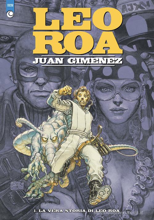 La vera storia di Leo Roa. Leo Roa vol.1 di Juan Giménez edito da Editoriale Cosmo