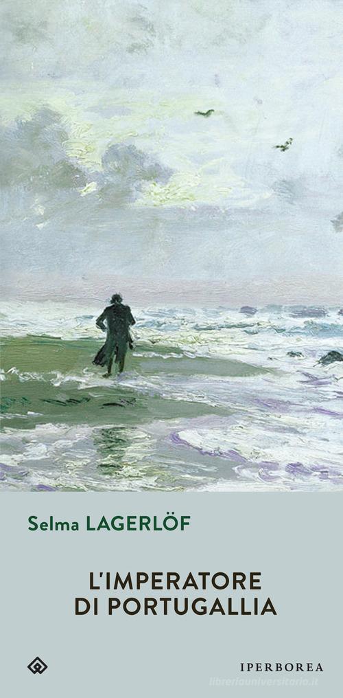 L' imperatore di Portugallia di Selma Lagerlöf edito da Iperborea