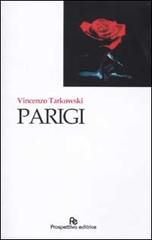 Parigi di Vincenzo Tarkowski edito da Prospettiva Editrice