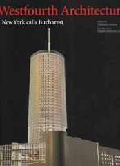 Westfourth architecture. New York calls Bucharest di Vladimir Arsene, Beltrami Gadola Filippo edito da L'Arca