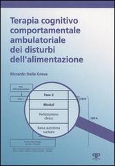 Terapia cognitivo comportamentale ambulatoriale dei disturbi dell'alimentazione di Riccardo Dalle Grave edito da Positive Press