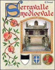 Serravalle medioevale di Giovanni Tomasi edito da De Bastiani