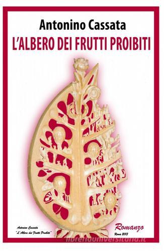 L' albero dei frutti proibiti di Antonino Cassata edito da ilmiolibro self publishing