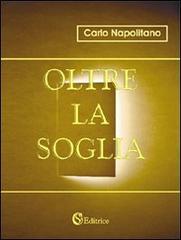 Oltre la soglia di Carlo Napolitano edito da CSA Editrice