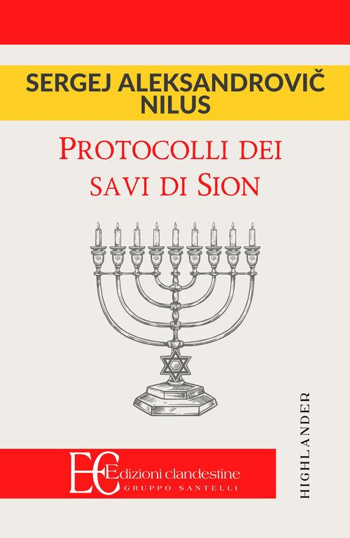 Protocolli dei savi di Sion di Sergey Nilus edito da Edizioni Clandestine