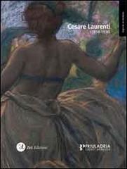 Cesare Laurenti (1854-1936) di Cristina Beltrami edito da Zoppelli e Lizzi