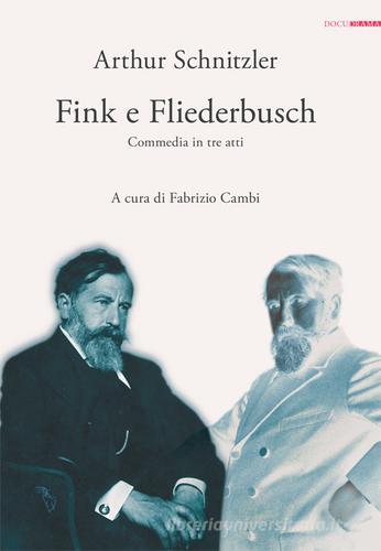 Fink e Fliederbusch. Commedia in tre atti di Arthur Schnitzler edito da Analogon