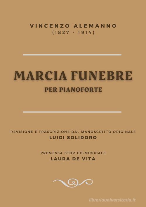 Marcia funebre per pianoforte. Partitura di Luigi Solidoro edito da Youcanprint