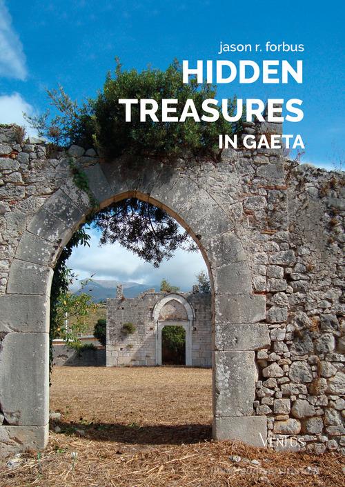 Hidden treasures in Gaeta di Jason R. Forbus edito da Ventus