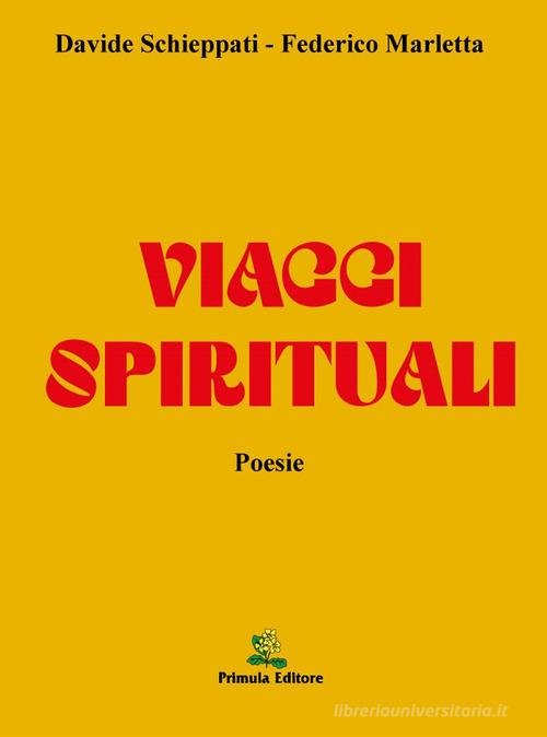 Viaggi spirituali di Davide Schieppati, Federico Marletta edito da Primula