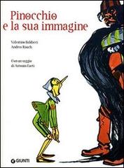 Pinocchio e la sua immagine. Ediz. illustrata di Valentino Baldacci, Andrea Rauch edito da Giunti Editore