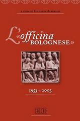 L' «officina bolognese» 1953-2003 edito da EDB