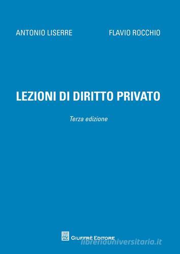Lezioni di diritto privato di Flavio Rocchio, Antonio Liserre edito da Giuffrè