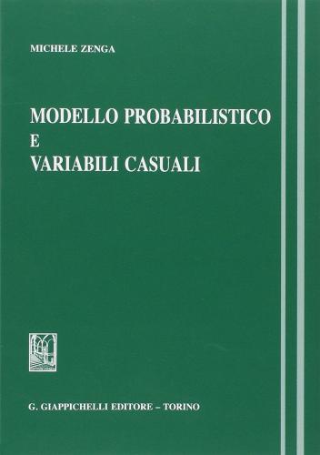 Modello probabilistico e variabili casuali di Michele Zenga edito da Giappichelli