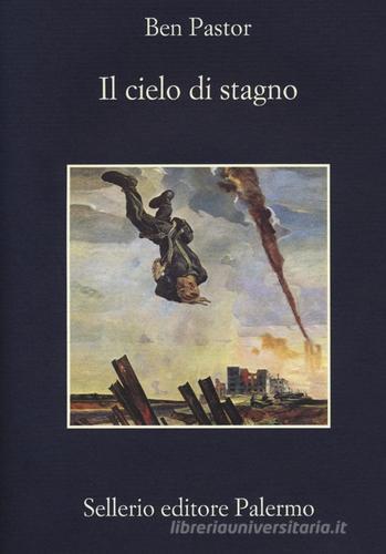 Il cielo di stagno di Ben Pastor edito da Sellerio Editore Palermo