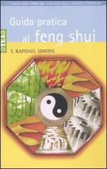 Guida pratica al feng shui di T. Raphael Simons edito da TEA