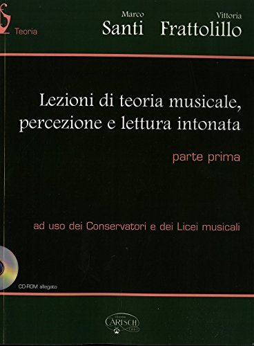 Lezioni di teoria musicale percezione e lettura intonata. Con CD-ROM vol.1 di Marco Santi, Vittoria Frattolillo edito da Carisch