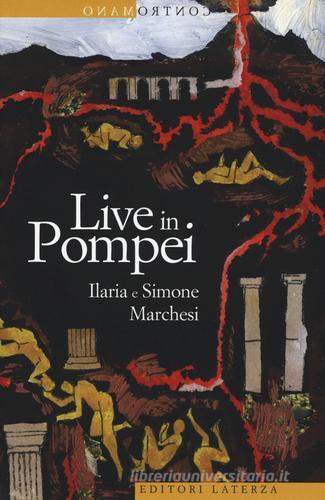 Live in Pompei di Ilaria Marchesi, Simone Marchesi edito da Laterza