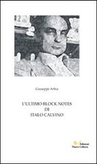 L' ultimo block notes di Italo Calvino di Giuseppe Arbia edito da Nuova Cultura