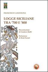 Logge siciliane tra '700 e '800 di Francesco Landolina edito da Tipheret