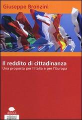 Il reddito di cittadinanza. Una proposta per l'Italia e per l'Europa di Giuseppe Bronzini edito da EGA-Edizioni Gruppo Abele