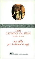 Santa Caterina da Siena. Una sfida per la donna di oggi di Gabriella Anodal edito da ESD