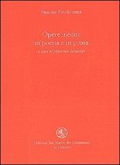 Opere inedite in poesia e in prosa di Simone Prodenzani edito da San Marco dei Giustiniani