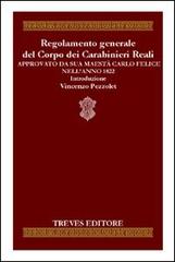 Regolamento generale del Corpo dei Carabinieri Reali emanato da Carlo Felice re di Sardegna edito da Treves Editore