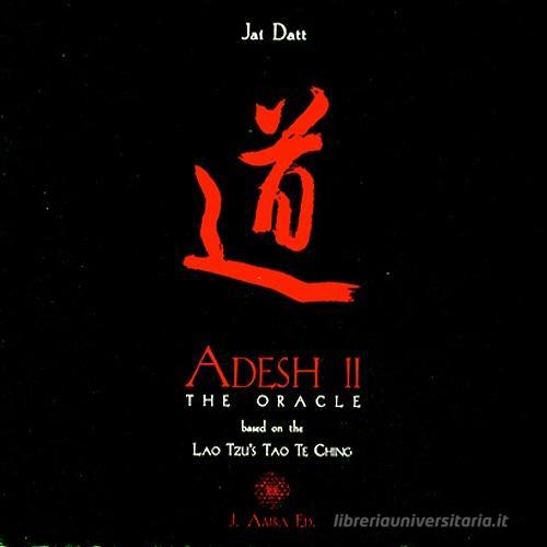 Adesh 2. The oracle. Con CD Audio. Ediz. italiana e inglese di G. Paolo Jai Datt Barberis edito da J. Amba Edizioni
