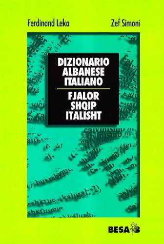 Dizionario albanese-italiano di Ferdinand Leka, Zef Simoni edito da Salento Books