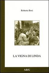La vigna di Linda. 1944: la decima divisione indiana sulle colline di Faenza di Roberto Bosi edito da Angelini Photo Editore