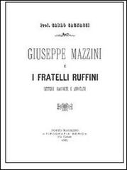 Giuseppe Mazzini e i fratelli Ruffini. Lettere raccolte e annotate di Carlo Cagnacci edito da Atene Edizioni