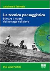 La tecnica paesaggistica. Con CD-ROM di P. Luigi Paolillo edito da Maggioli Editore