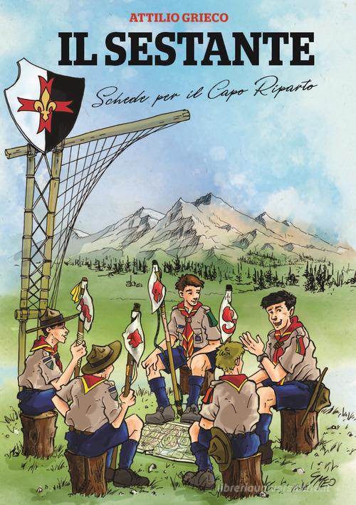 Il sestante. Schede per il capo riparto di Attilio Grieco edito da Edizioni Scouting