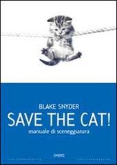 Save the cat! Manuale di sceneggiatura di Blake Snyde edito da Omero