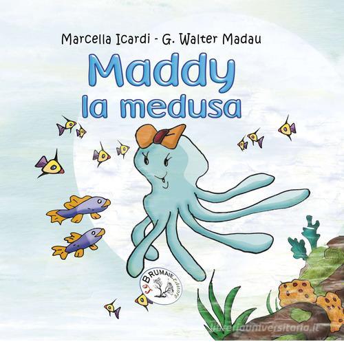 Maddy la medusa di Marcella Icardi edito da Le Brumaie Editore