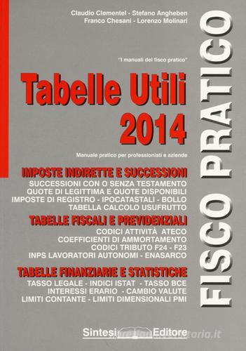 Tabelle utili 2014. Manuale pratico per professionisti e aziende edito da Sintesi
