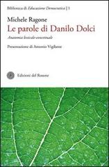 Le parole di Danilo Dolci. Anatomia lessicale-concettuale di Michele Ragone edito da Edizioni del Rosone
