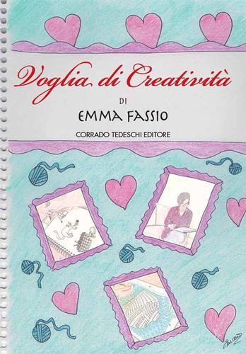 Voglia di creatività di Emma Fassio edito da Corrado Tedeschi Editore