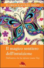Il magico sentiero dell'intuizione di Florence Scovel Shinn edito da Nemo (Milano)